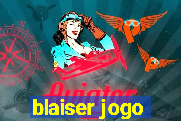 blaiser jogo