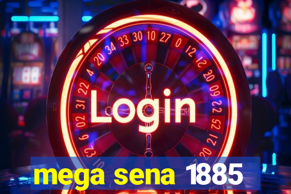 mega sena 1885