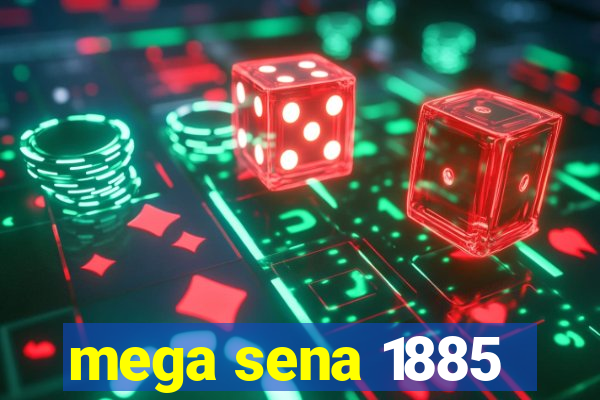 mega sena 1885