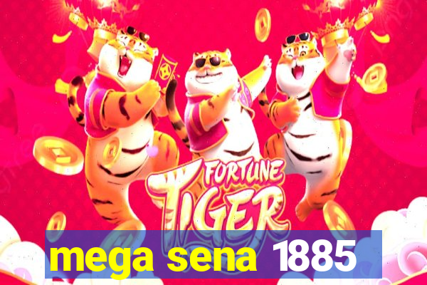 mega sena 1885