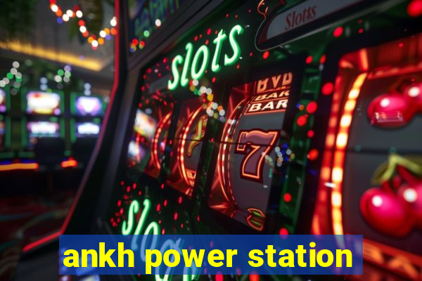 ankh power station