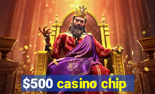 $500 casino chip