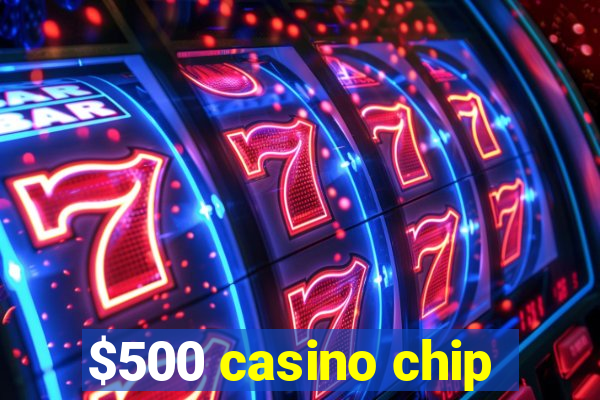 $500 casino chip