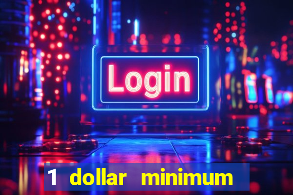 1 dollar minimum deposit casino canada