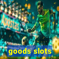 goods slots