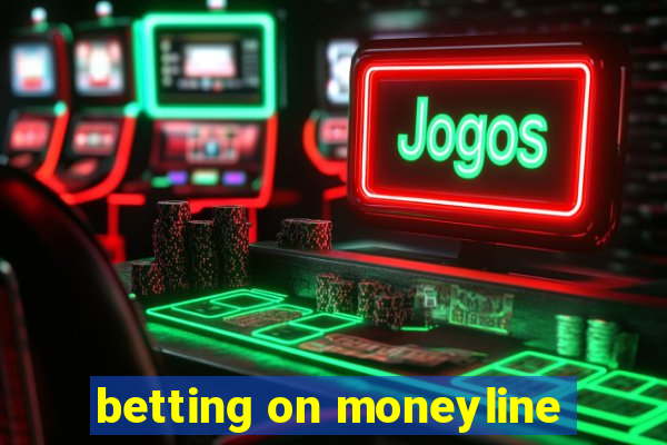 betting on moneyline