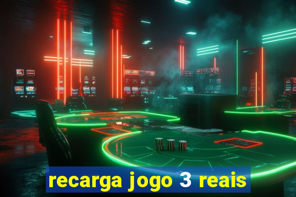 recarga jogo 3 reais