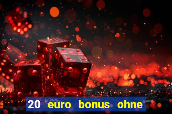 20 euro bonus ohne einzahlung casino 2024