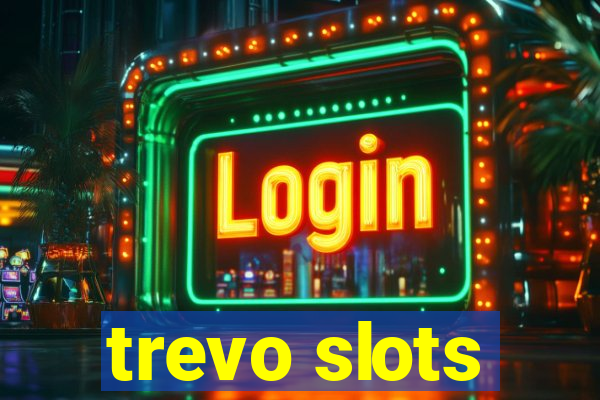 trevo slots