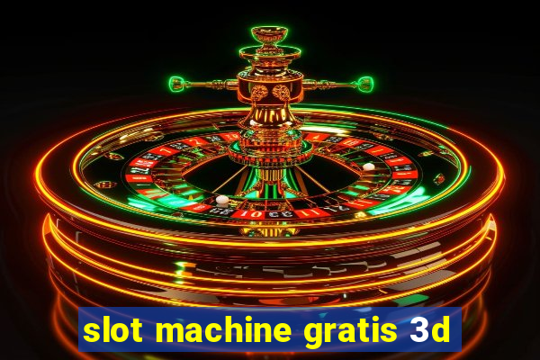 slot machine gratis 3d