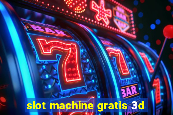 slot machine gratis 3d