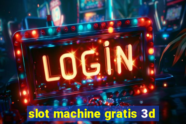 slot machine gratis 3d