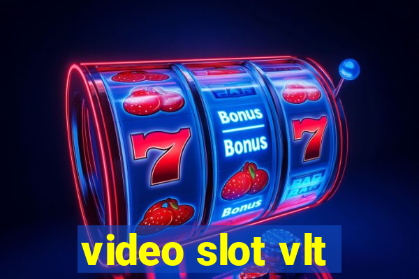 video slot vlt