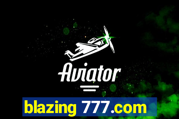 blazing 777.com