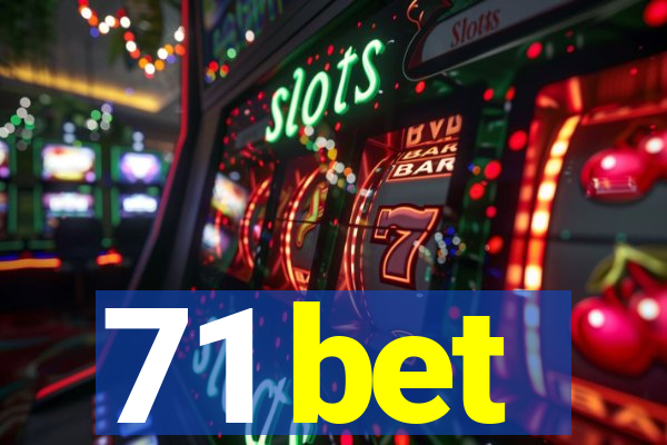 71 bet