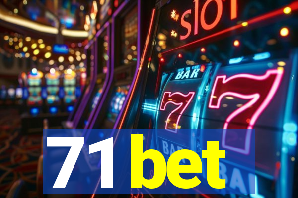 71 bet