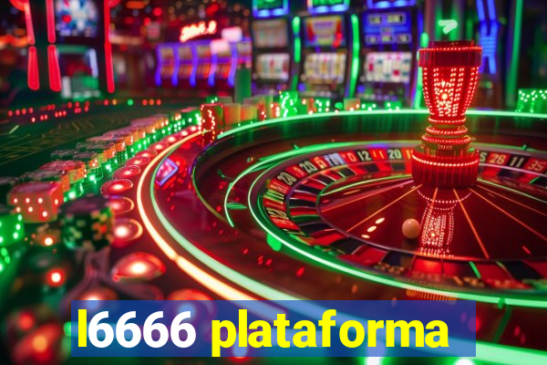 l6666 plataforma