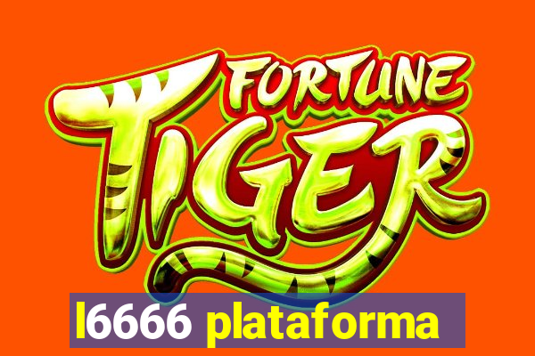 l6666 plataforma