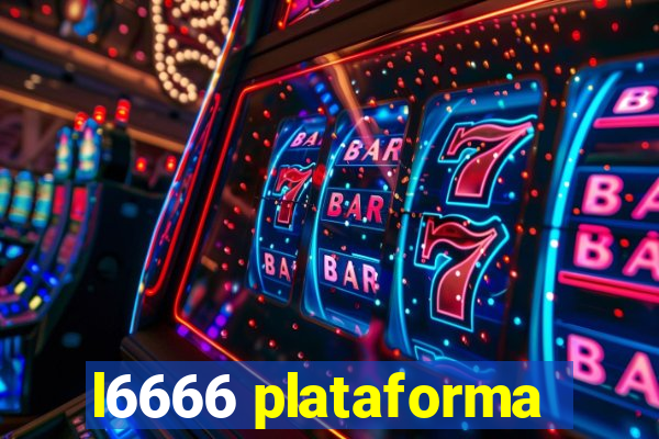 l6666 plataforma