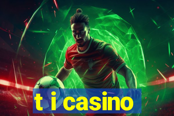 t i casino