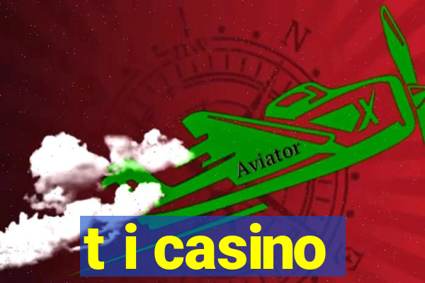 t i casino