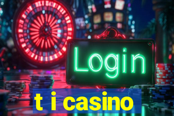 t i casino