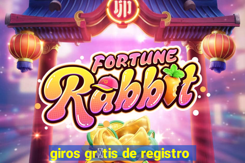 giros gr谩tis de registro