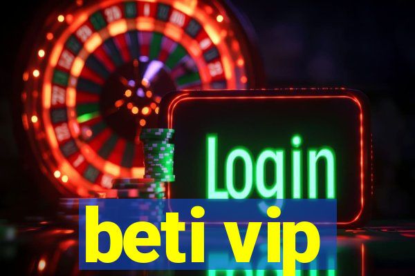 beti vip