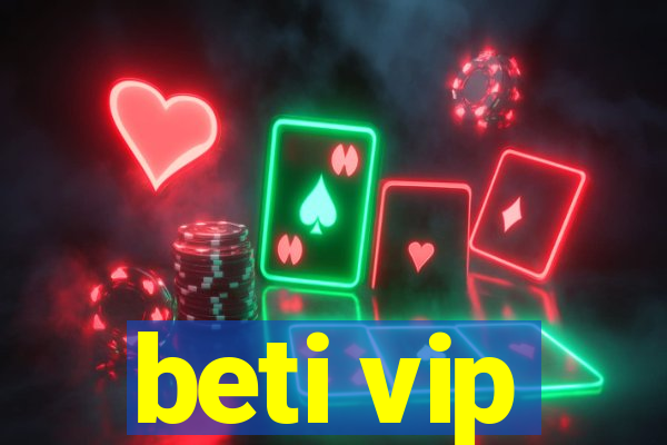 beti vip