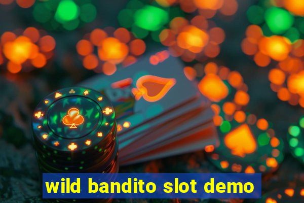 wild bandito slot demo