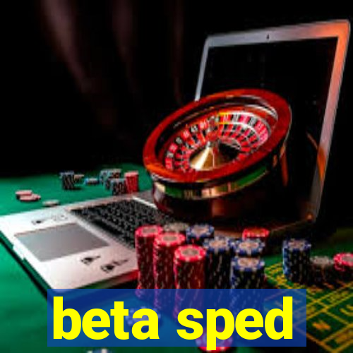 beta sped