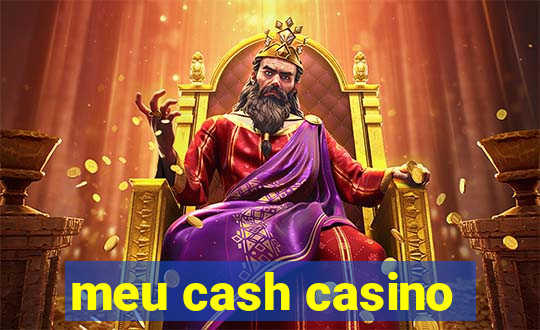 meu cash casino