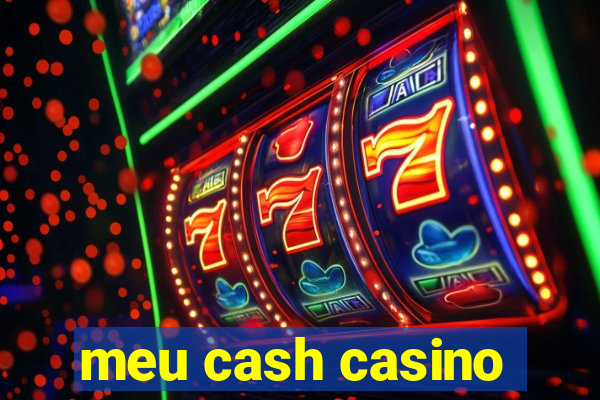 meu cash casino