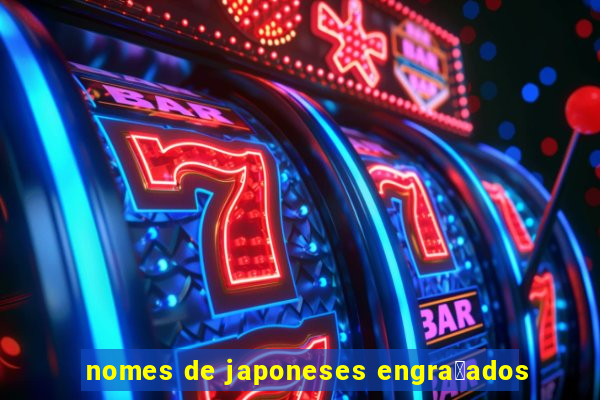 nomes de japoneses engra莽ados