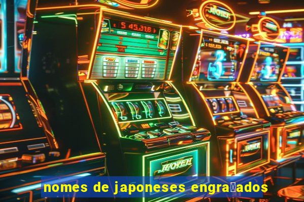 nomes de japoneses engra莽ados