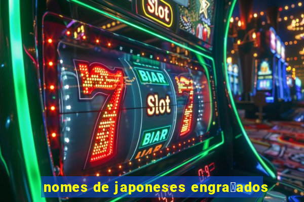 nomes de japoneses engra莽ados