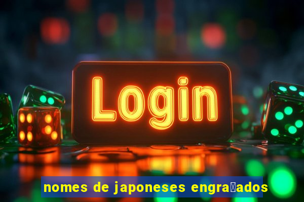 nomes de japoneses engra莽ados