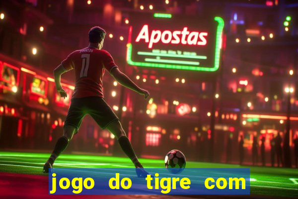 jogo do tigre com 1 real