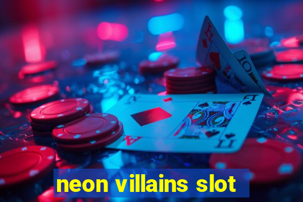 neon villains slot