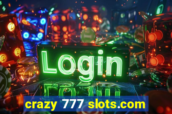 crazy 777 slots.com