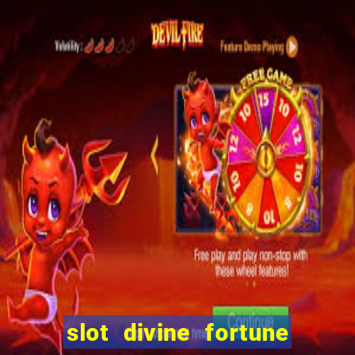 slot divine fortune paga mesmo