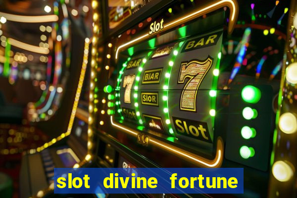 slot divine fortune paga mesmo