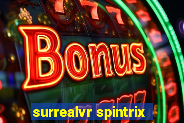 surrealvr spintrix