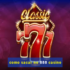 como sacar no 888 casino