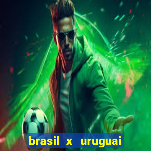 brasil x uruguai ao vivo multicanais