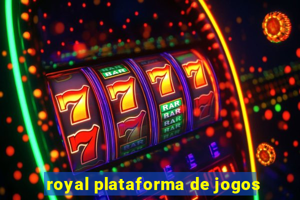 royal plataforma de jogos