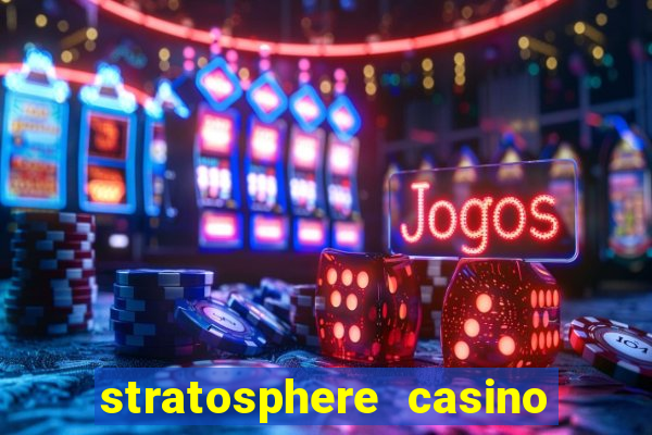 stratosphere casino and hotel