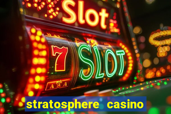 stratosphere casino and hotel