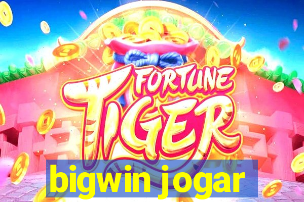 bigwin jogar