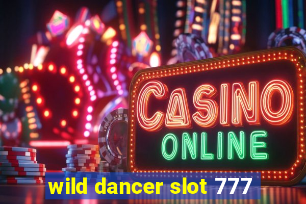 wild dancer slot 777